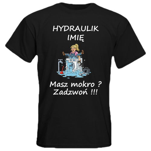 Koszulka z nadrukiem dla hydraulika własne imię, śmieszny nadruk 100% bawełna