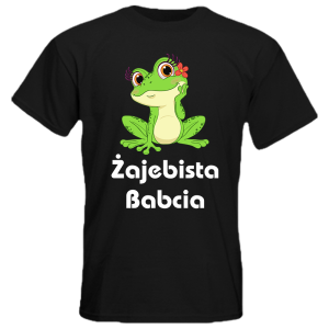 Koszulka na Dzień Babci Żajebista Babcia